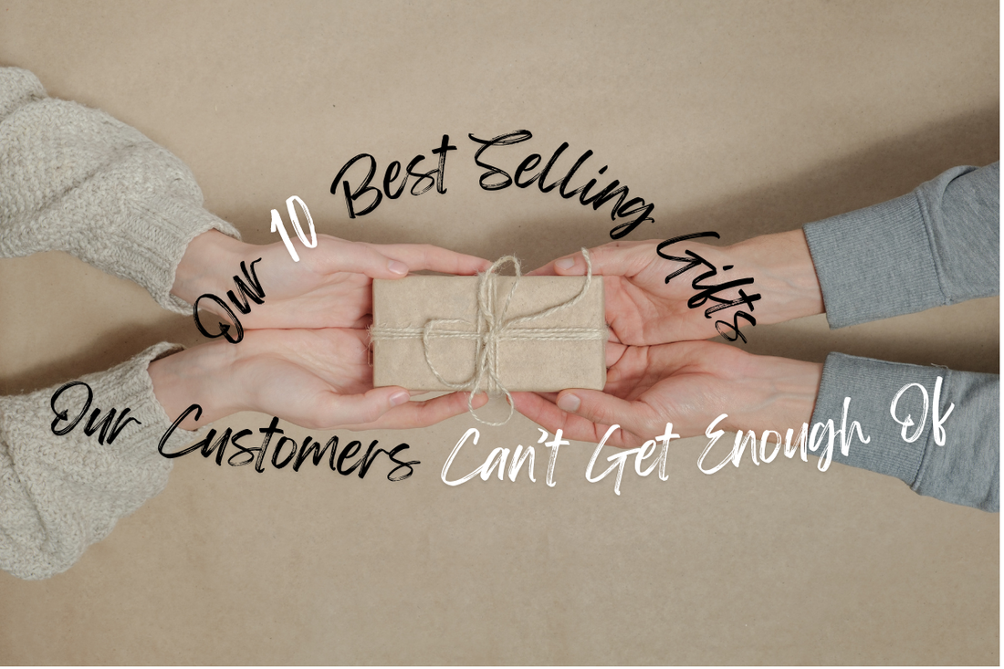 🎁 10 Best-Selling Gifts Our Customers Can’t Get Enough Of
