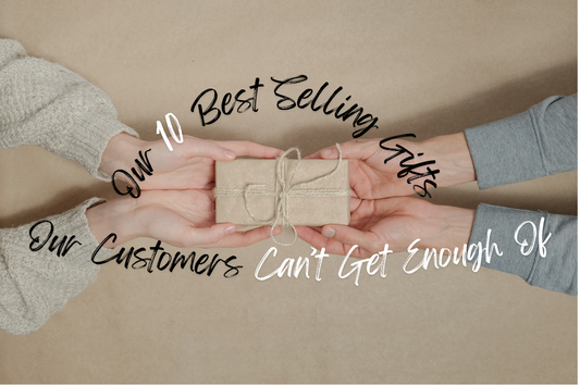 🎁 10 Best-Selling Gifts Our Customers Can’t Get Enough Of
