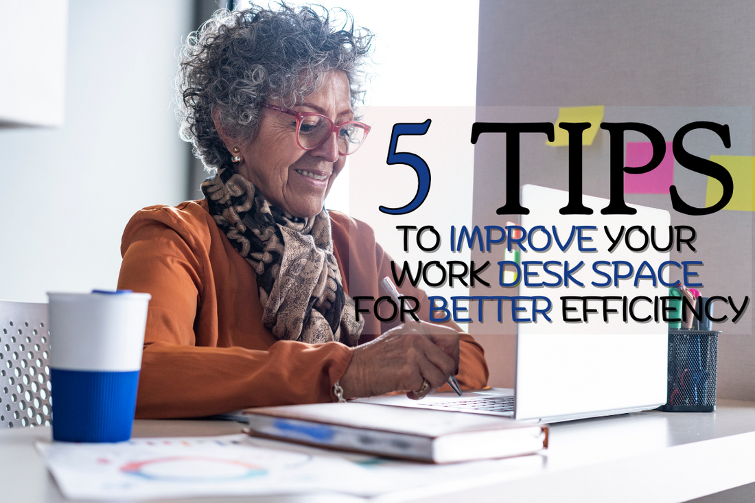 5 Tips To Improve Your Work Desk Space for Better Efficiency