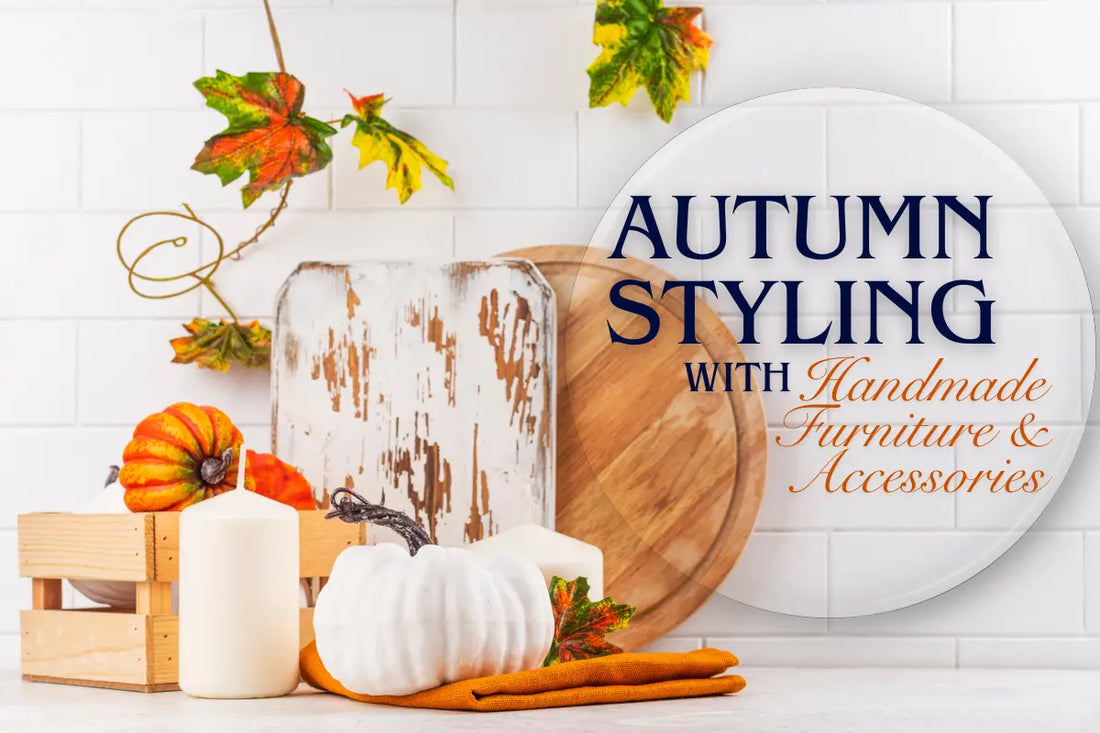 Autumn Styling with Handmade Furniture & Accessories Maravi
