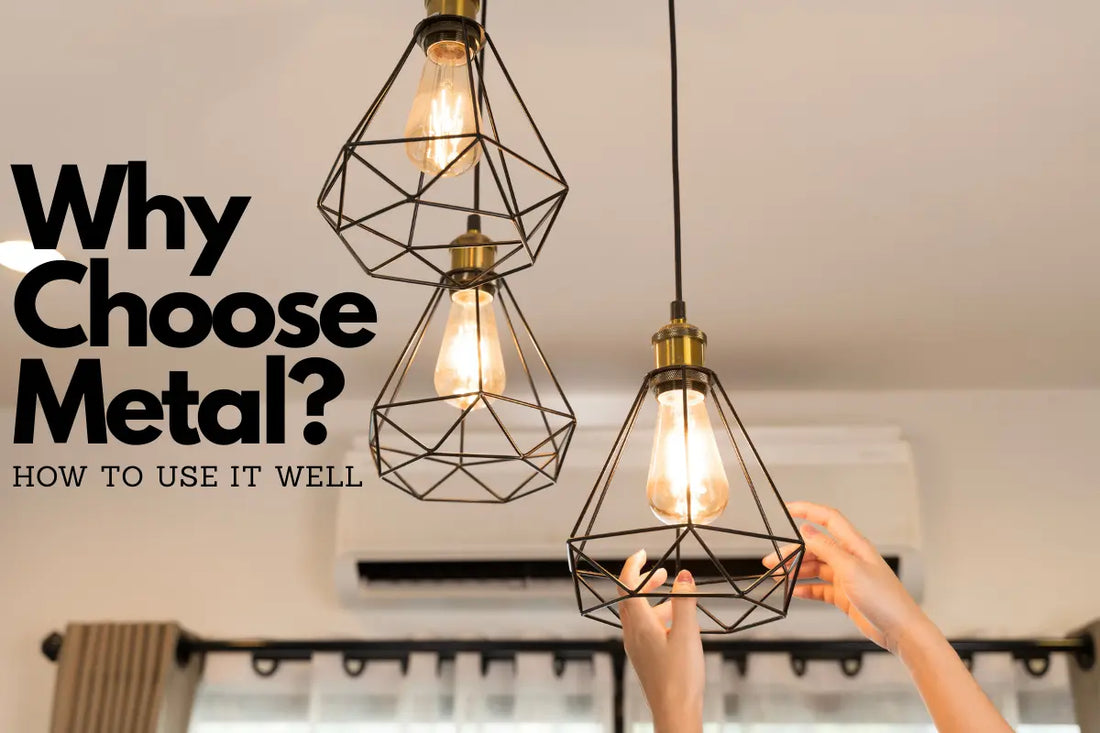 Why Choose Metal Décor for Your Home (and How to Use It Well)