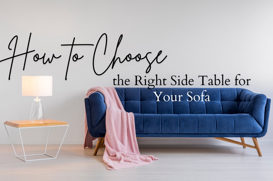 How to Choose the Right Side Table for Your Sofa