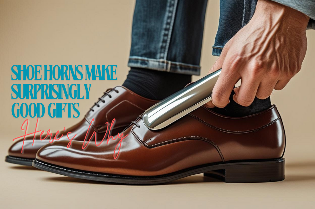 Shoe Horns Make Surprisingly Good Gifts - Here’s Why