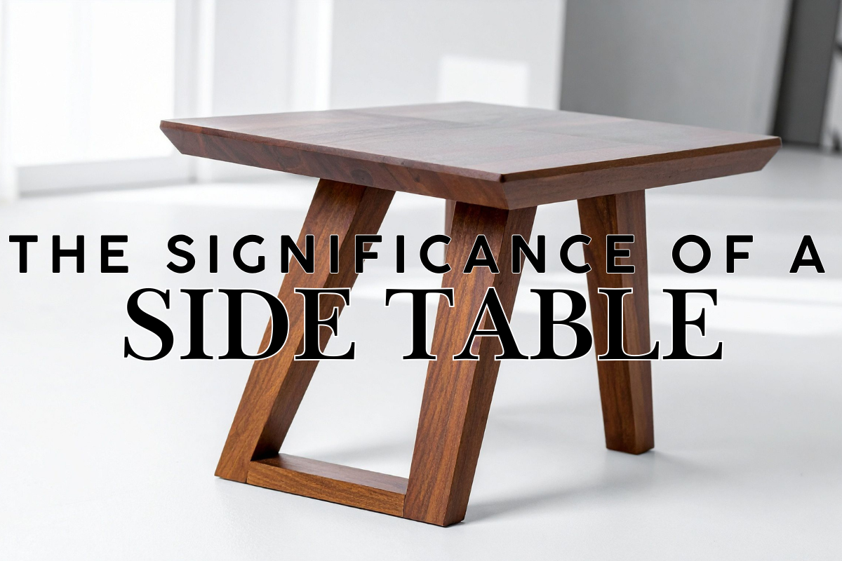 The Significance of a Side Table - Read the Maravi Blog