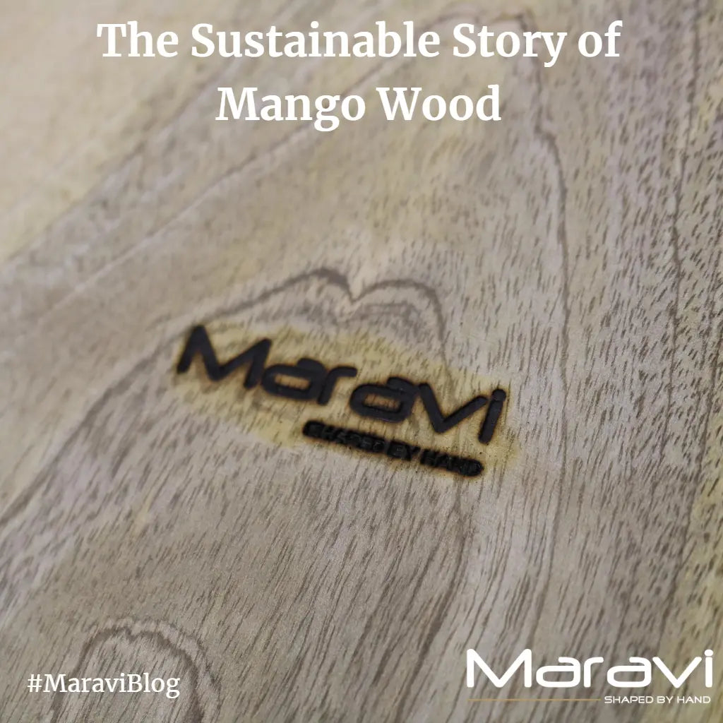 The Sustainable Story of Mango Wood